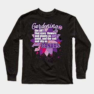 Garden Quotes Long Sleeve T-Shirt